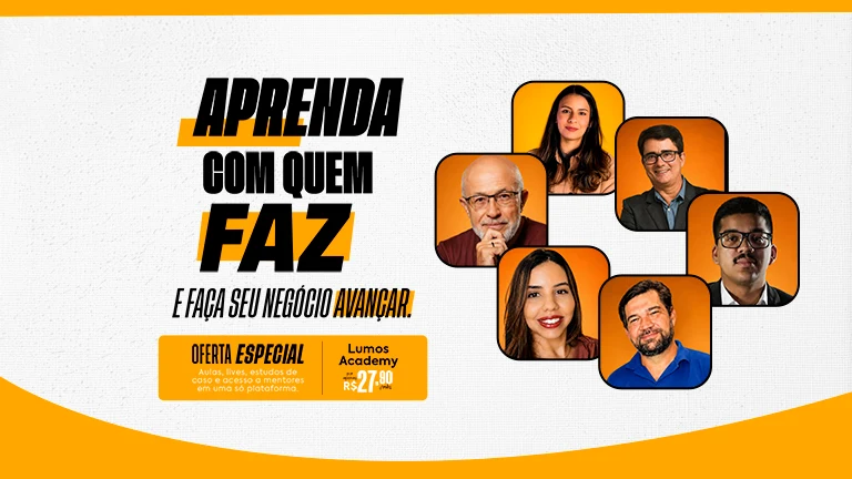Peça da Lumos Academy: “Aprenda com quem faz e faça seu negócio avançar”, com os retratos dos mentores e a oferta especial da plataforma por R$ 27,90 ao mês